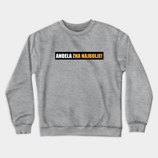 Anđela zna najbolje! Crewneck Sweatshirt by Marina Curic